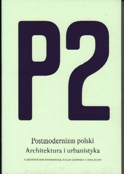 P2: POSTMODERNIZM POLSKI: ARCHITEKTURA I URBANISTYKA.