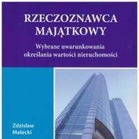 Wybrane uwarunkowania określania wartości nieruchomości. Rzeczoznawca Majątkowy.