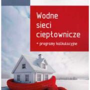 Wodne sieci ciepłownicze + programy kalkulacyjne