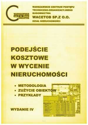 Podejście kosztowe w wycenie nieruchomości - metodologia, zużycie obiektów, przykłady