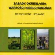 Zasady określania wartości nieruchomości. Metodyczne i prawne.
