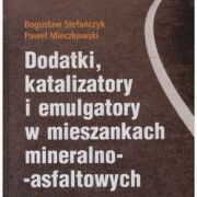 Dodatki, katalizatory i emulgatory w mieszankach mineralno-asfaltowych.