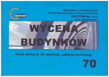 Wycena budynków Nr 70 Baza danych do metody odtworzeniowej. wyd.październik/2025