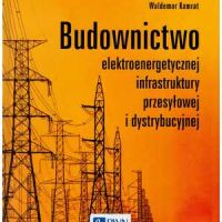 Budownictwo elektroenergetycznej infrastruktury przesyłowej i dystrybucyjnej