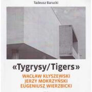 Tygrysy / Tigers