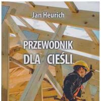 Przewodnik dla cieśli. Reprint wydania z  1877 r.