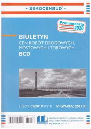 Sekocenbud BCD Biuletyn cen robót drogowych, mostowych i torowych 4 kwartał 2019; zeszyt 67/2019